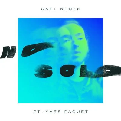 Carl Nunes No solo (feat. Yves Paquet)