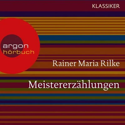 Meistererzählungen (Ungekürzte Lesung) 专辑 Rainer Maria Rilke