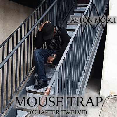 Mouse Trap (Chapter Twelve) 專輯 Aston Mosci/Kid Vicious