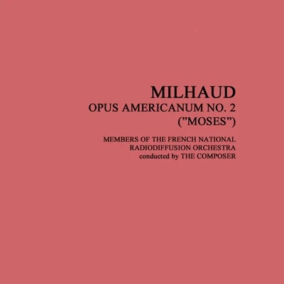 Milhaud: Opus Americanum 專輯 French National Radio Orchestra