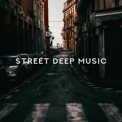 Street Deep Music – Best Chill Out 2019, Street Vibes, Dance Music, Party Hits 2019 专辑 Dancefloor Hits 2015/Evening Chill Out Music Academy