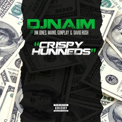 Crispy Hunneds (feat. Jim Jones, Gunplay, Maino & David Rush) 專輯 Maino/T.I./Amerie/Ciara/Rick Ross