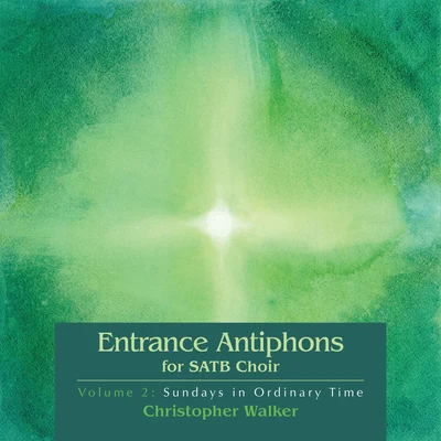 Entrance Antiphons for Satb Choir Vol 2 專輯 Paule Freeburg/Christopher Walker