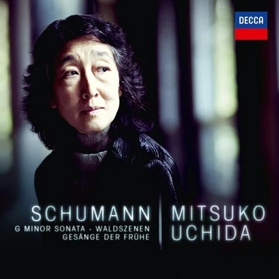 Schumann: G Minor Sonata; Waldszenen; Gesänge der Frühe 專輯 內田光子