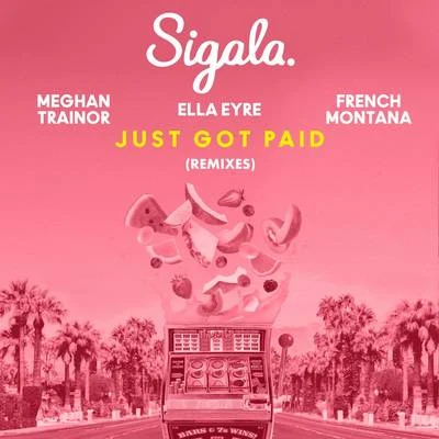 Ella Eyre Just Got Paid (Remixes)