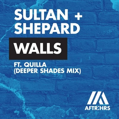 Walls (Deeper Shades Mix) 專輯 Quilla/Sultan & Ned Shepard