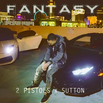 Fantasy (feat. Sutton) 专辑 2 Pistols/Raz B/Mika Rose