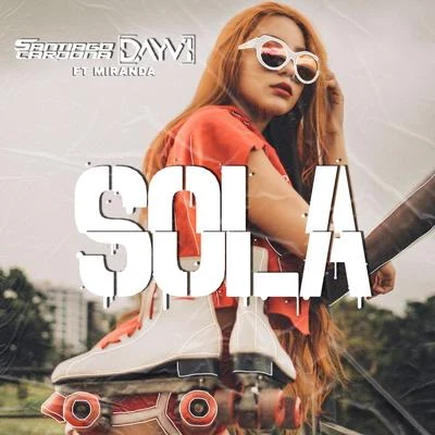 Sola (feat. Camilo Miranda) 专辑 Dayvi