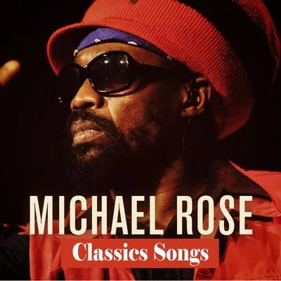 Michael Rose: Classics Songs 专辑 Michael Rose/Cultural Warriors