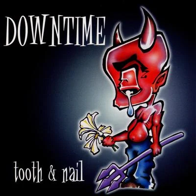 Tooth & Nail 專輯 Korosu/Downtime