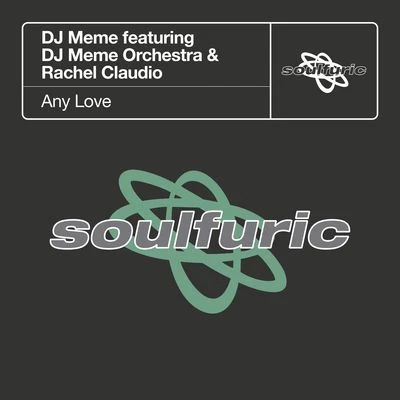 DJ MemeKassin Any Love (feat. DJ Meme Orchestra & Rachel Claudio)