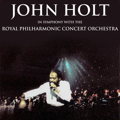 John Holt in Symphony with the Royal Philharmonic Orchestra 專輯 Susan Cadogan/Ernie Smith/John Holt/Ken Boothe/The Mohawks