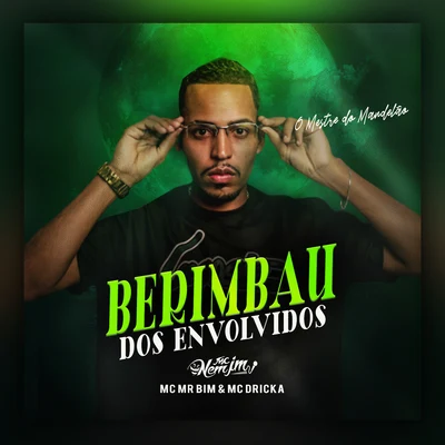 Mc Nem JmGS O Rei do Beat Berimbau dos Envolvidos (feat. Mc Mr. Bim & Mc Dricka)