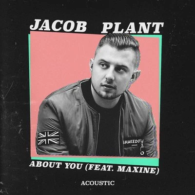 About You (feat. Maxine) (Acoustic Version) 专辑 Jacob Plant/Stylo G