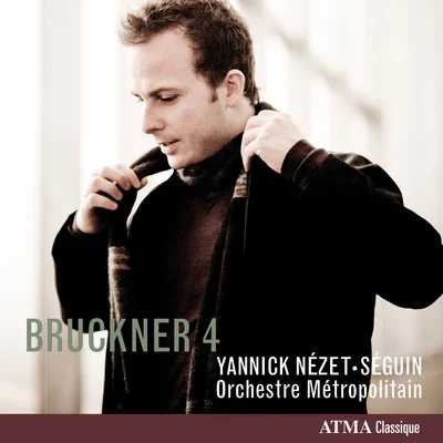 BRUCKNER, A.: Symphony No. 4, "Romantic" (Montreal Metropolitan Orchestra, Nezet-Seguin) 专辑 Yannick Nézet-Séguin