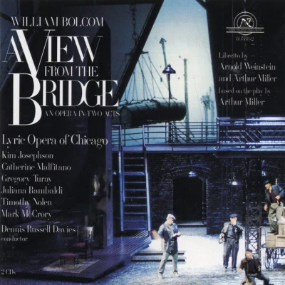 William BolcomDennis Russell DaviesCatherine MalfitanoArnold WeinsteinKim JosephsonMark McCroryGregory TurayJuliana Rambaldi A View From The Bridge