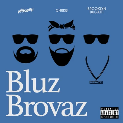 Bluz Brovaz (feat. Chriss & JSA) 专辑 Whidbee