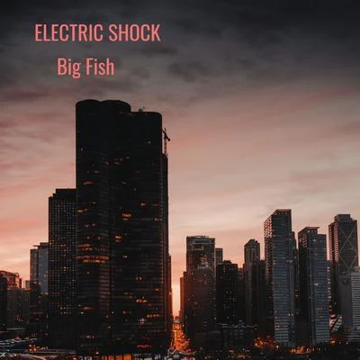 Electric Shock 專輯 Big Fish