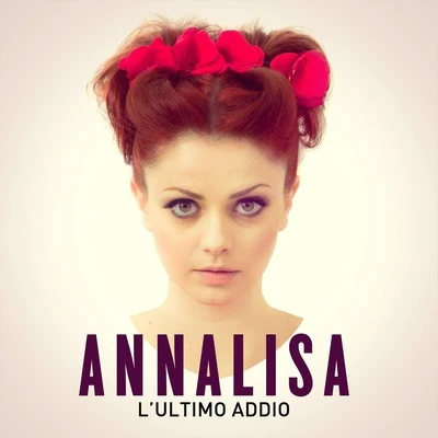 L'ultimo addio 專輯 Annalisa