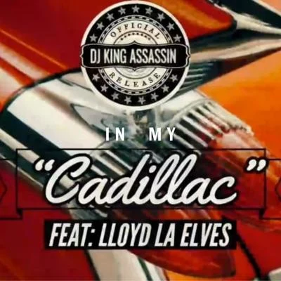 In My Cadillac (feat. Lloyd L.A Elves & EarthQuake) 專輯 DJ King Assassin