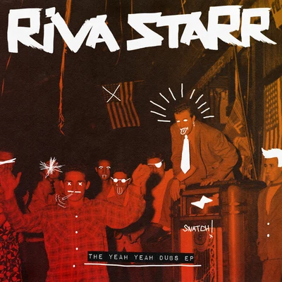 The Yeah Yeah Dubs EP 專輯 Riva Starr