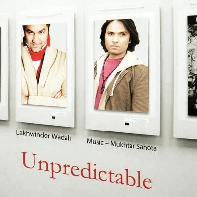 Unpredictable 专辑 Mukhtar Sahota