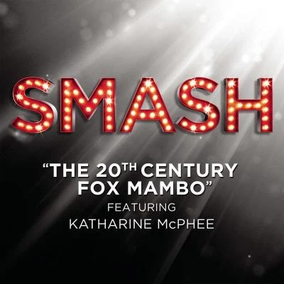 The 20th Century Fox Mambo (SMASH Cast Version featuring Katharine McPhee) 專輯 Marc Shaiman/SMASH Cast/Raza Jaffrey/Katharine McPhee