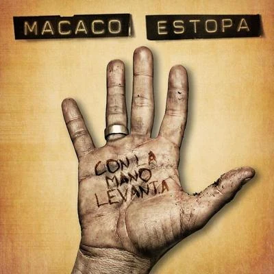 Con La Mano Levantá (Feat. Estopa) 专辑 Macaco/El Kanka