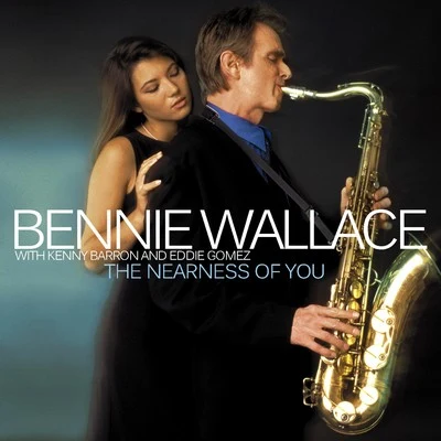 Bennie Wallace The Nearness of You