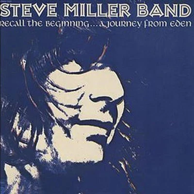 Recall The Beginning...A Journey From Eden 專輯 Steve Miller Band