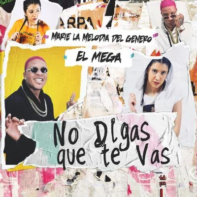 No Digas Que Te Vas 專輯 El Joey/Marie La Melodia del Genero