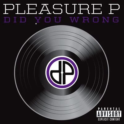 Did You Wrong 專輯 Pleasure P