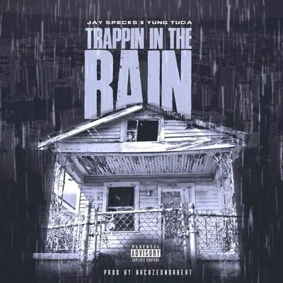 Trappin in the Rain (feat. Yung Tuda) 专辑 Project Youngin/Jay Specks