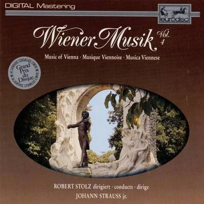 Wiener Musik Vol. 4 專輯 Robert Stolz/Vienna Symphony Orchestra/Chorus Of The Bregenz Festival/Wiener Symphoniker