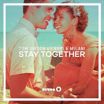 Stay Together (Radio Edit) 专辑 Nari & Milani