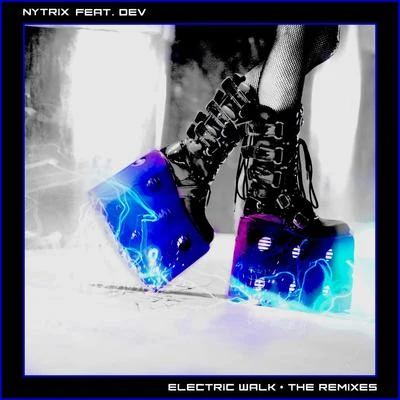 Electric Walk: The Remixes (feat. Dev) 專輯 Jeto/Nytrix