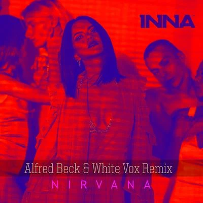 Nirvana (Alfred Beck & White Vox Remix) 專輯 INNA