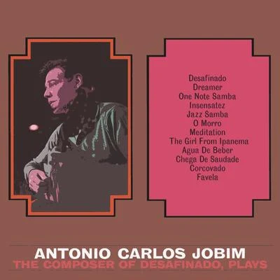 The Composer Of Desafinado Plays 專輯 Vinicius de Morales/Antônio Carlos Jobim