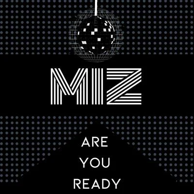 Are You Ready (Extended Mix) 專輯 Miz