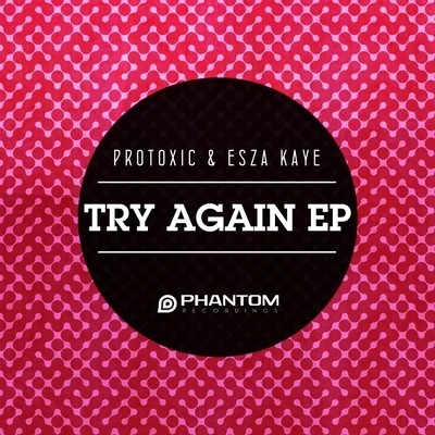 protoxic Try Again EP