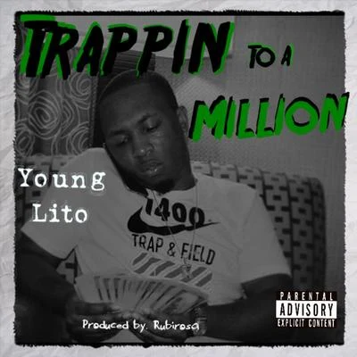 Trappin To A Million 专辑 Young Lito