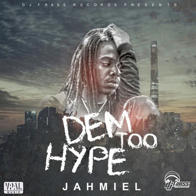 Dem too Hype 专辑 Jahmiel