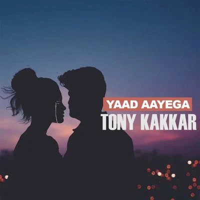 Yaad Aayega 專輯 Tony Kakkar/Bohemia/Neha Kakkar