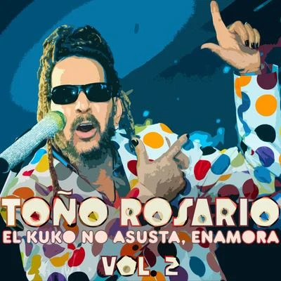 El Kuko No Asusta, Enamora, Vol. 2 專輯 Toño Rosario