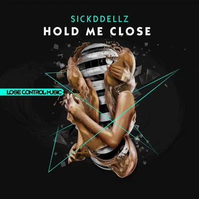 SickddellzSik-Wit-It Hold Me Close