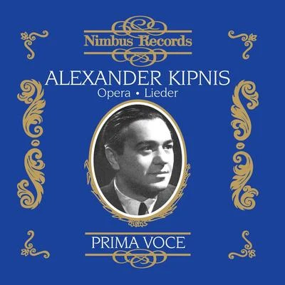 Alexander Kipnis in Opera and Lieder 專輯 Thelma Votipka/Alexander Kipnis/Kerstin Thorborg/Beal Hober/Irene Jessner