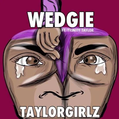 Wedgie 專輯 Taylor Girlz/ATL Jacob