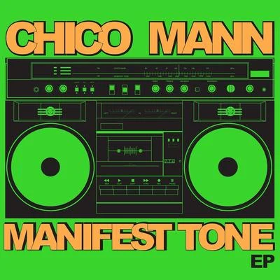 Chico Mann Manifest Tone EP