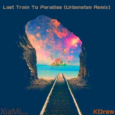 Last Train To Paradise (Urbanstep Remix) 專輯 Urbanstep