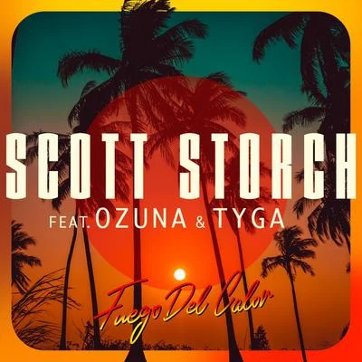 Fuego Del Calor (feat. Ozuna & Tyga) 專輯 Scott Storch/Jack Garratt/Shaffer Smith